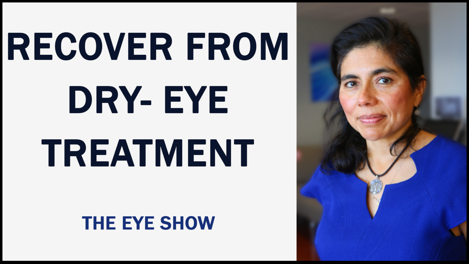 What To Expect With Dry Eye Treatment and How To Recover Quickly The Eye Show Dr. Cremers